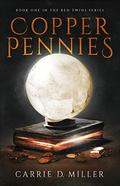 Copper Pennies (The Red Twins Series #1) by Carrie D. Miller