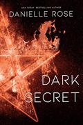 Dark Secret by Danielle Rose