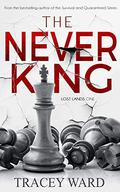 The Never King (Lost Lands #1) by Tracey Ward