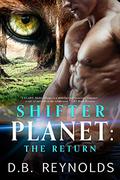 Shifter Planet: The Return (Shifter Planet #2) by D.B. Reynolds
