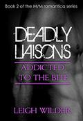 Addicted to the Bite (Deadly Liasons #2) by Leigh Wilder