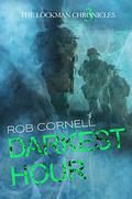 Darkest Hour (The Lockman Chronicles #3) by Rob Cornell