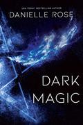 Dark Magic (Darkhaven Saga #2) by Danielle Rose
