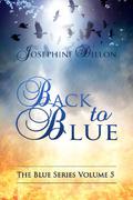 Back to Blue (Blue #5) by Josephine Dillon