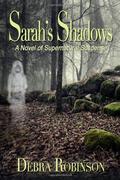 Sarah's Shadows (Shadows and Light #1) by Debra Robinson