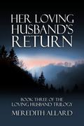 Her Loving Husband's Return by Meredith Allard