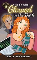 The Ex Who Glowed in the Dark (Charley's Ghost #2) by Sally Berneathy