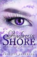 Ambrosia Shore (The Water Keepers #3) by Christie Anderson