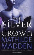 The Silver Crown (Silver Werewolf Trilogy #2) by Mathilde Madden