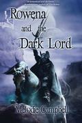 Rowena and the Dark Lord - Land's End series: book #2 (Land's End #2) by Melodie Campbell