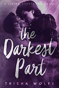 The Darkest Part by Trisha Wolfe