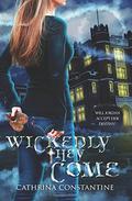 Wickedly They Come (The Wickedly #1) by Cathrina Constantine