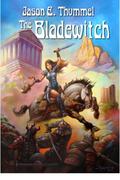 The Bladewitch by Jason E. Thummel