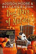 Dog Days of Murder by Addison Moore, Bellamy Bloom