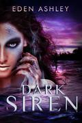Dark Siren (Dark Siren, #1) by Eden Ashley