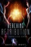 Reaching Retribution by Kaitlyn Hoyt