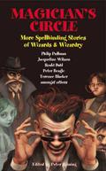 Magician's Circle: More Spellbinding Stories of Wizards and Wizardry by Peter Haining
