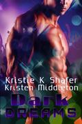 Dark Dreams by Kristie K. Shafer