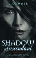 Shadow Descendant (Descendants #1) by L.D. Goffigan