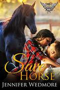 Save a Horse (Paranormal Dating Agency WORLD #82) by Jennifer Wedmore