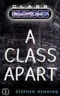 A Class Apart (Class Heroes #1) by Stephen Henning