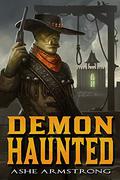 Demon Haunted (Grimluk, Demon Hunter #2) by Ashe Armstrong