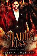 Shadow Kiss by Alyssa Rose Ivy