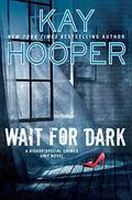 Wait for Dark (Bishop/Special Crimes Unit #17) by Kay Hooper