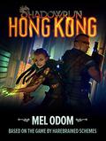 Shadowrun: Hong Kong by Mel Odom