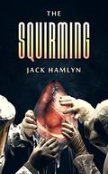 The Squirming by Jack Hamlyn