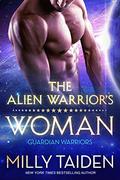 The Alien Warrior's Woman by Milly Taiden