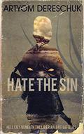 Hate the Sin: A Brutal Lovecraftian Horror Novel Set in Liberia by Artyom Dereschuk
