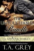 The Untouchables Bundle (The Untouchables #1-3) by T.A. Grey