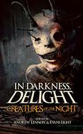 In Darkness, Delight: Creatures of the Night by Tim Curran