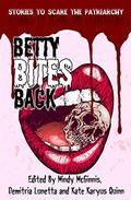 Betty Bites Back: Stories to Scare the Patriarchy by Mindy McGinnis