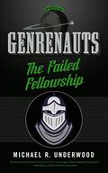 The Failed Fellowship (Genrenauts #5-6) by Michael R. Underwood
