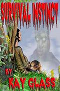 Survival Instinct by Kay Glass