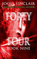 Forty-Four Book Nine by Jools Sinclair