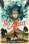 Na Akua by Clayton Smith
