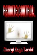 Remote Control by Cheryl Kaye Tardif