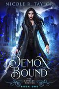 Demon Bound (The Camelot Archive #1) by Nicole R. Taylor