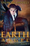 Earth Angel (Fallen Angels #3) by Valmore Daniels