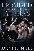 Promised to the Alphas (Waxing Crescent #3) by Jasmine Mills