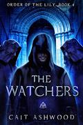 The Watchers (Order of the Lily #4) by Cait Ashwood