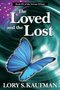 The Loved and the Lost (The Verona Trilogy #3) by Lory S. Kaufman