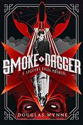 Smoke & Dagger (SPECTRA Files #0.5) by Douglas Wynne