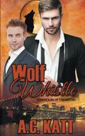 Wolf Whistle by A.C. Katt