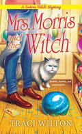 Mrs. Morris and the Witch (Salem B&B #2) by Traci Wilton