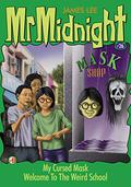 My Cursed Mask / Welcome To The Weird School (Mr. Midnight #26) by James Lee