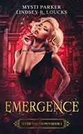 Emergence (Sever the Crown #1) by Mysti Parker